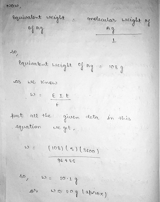 Now, equivalent weight of Ag molecular Ag weight of I / so Equivalent hecight of Ag 108 g as We Know € It + put all the deta