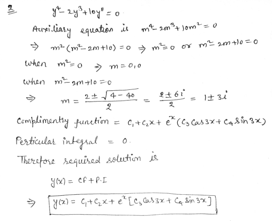 & yt 2y3+ loy=0 Auxiliary equation is m7-2m² +10m²=0 9 m2 (m2-2m +10) = 0 + m?=o or m? 2m+lozo when m²=0 m=0,0 when m² gm to