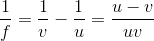 \frac{1}{f}=\frac{1}{v}-\frac{1}{u}=\frac{u-v}{uv}