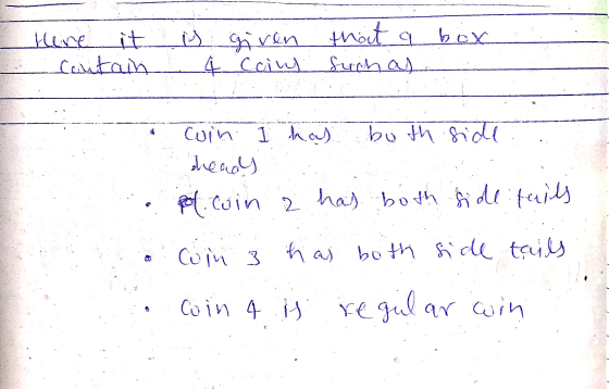 box Hire it Contain is given that a 4 coins such as win. I had both side shead Pol.coin 2 has both sidetails Coin 3 has both