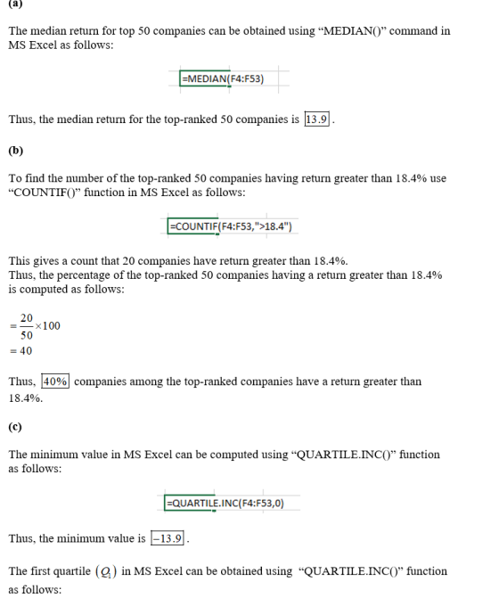 (а) The median return for top 50 companies can be obtained using MEDIAN( command in MS Excel as follows: |=MEDIAN(F4:F53) T