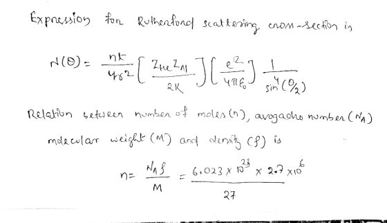 Expression for Rutherfond scattering enom-section in 29 L x2 N(O) = nt [ Tue las T Rk ul un& sin (%) Relation between number
