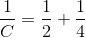 \frac{1}{C}=\frac{1}{2}+\frac{1}{4}