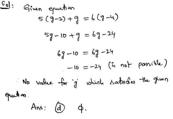 fol: Ginen equation 5(8-2) +9 =6(9-4) 59-10+9=69-24 69-10 69-24 - 10 =-24 is not possible) No value for ģ which satsches the