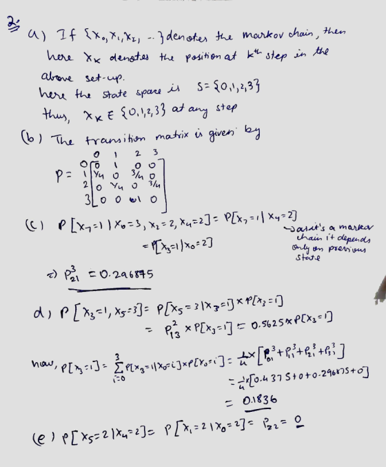 za a) If {xo, X., Kz, a. 3 denotes the markov chain, then here Xx denotes the position at kth step in the above set-up. here