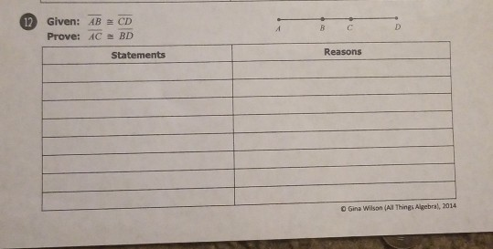 12 Given: AB Prove: AC CD BD Statements Reasons Gina Wilson (All Things Algebral, 2014