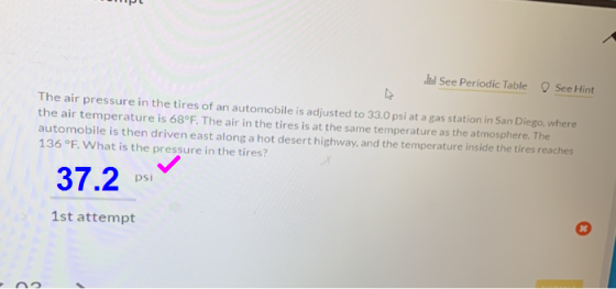 I See Periodic Table See Hint The air pressure in the tires of an automobile is adjusted to 33.0 psi at a gas station in San