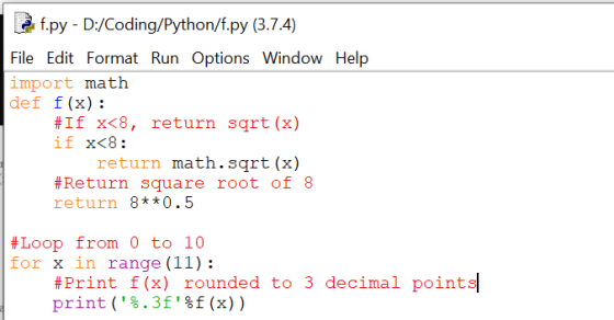 f.py - D:/Coding/Python/f.py (3.7.4) File Edit Format Run Options Window Help import math def f(x): #If x<8, return sqrt (x)