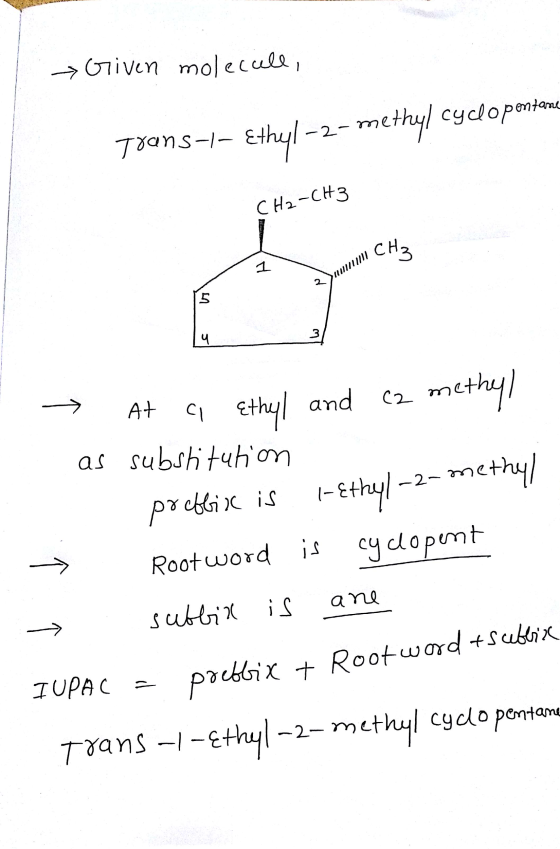 Given mol ecuts Toans-/- Ethuyl-2- methyl cyclopentawe C H2-CH3 Il Cr3 5 3 At c Ethyl and C2 met as subshituhom pr ebix is -