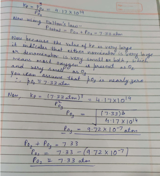 4.17 X 14 Now using Daltons low- Ptotal = Port Poz=7.33 atm Now because the value of ke is very large it indicates that eith