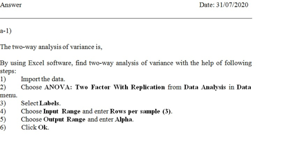 Answer Date: 31/07/2020 a-1) The two-way analysis of variance is, By using Excel software, find two-way analysis of variance