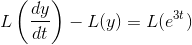 L\left ( \frac{dy}{dt} \right )-L(y)=L(e^{3t})