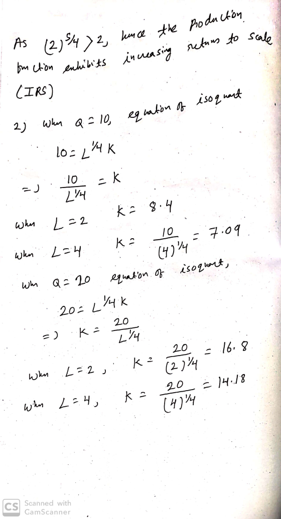 hunce the increasing sing production re returs to scale As (2) 5/4 > 2, 1 fm ction enhibits (IRS) iso quart equation of - 2)