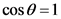 cos O=1