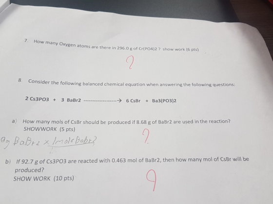 7. How many Oxygen atoms are there in 29 gen atoms are there in 296.0 g of Cr(PO4)2 ? show work (6 pts) consider the followin