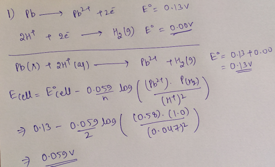 1 Pb 1624 ezê E = 0.13v. 24t & rê - H2 (9) E = 0.oor Pb (A) + 241 (as) - P24 +1 (9) E= 0.13 10.00 Ecell- E cell- 0.05 log ((P