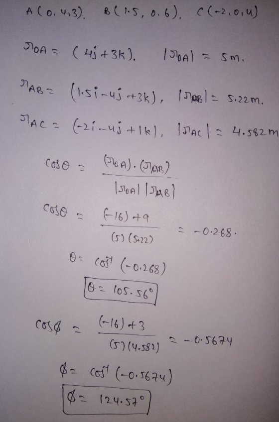 A (0.413) B(1.5, 0.6). ((-2,0,0) DOA = (45 + 3k). loal - sm. SAB= (1.si-uj +3k), INABI = 5.22m. SAC = (-2;- uj + lk), ISAC =