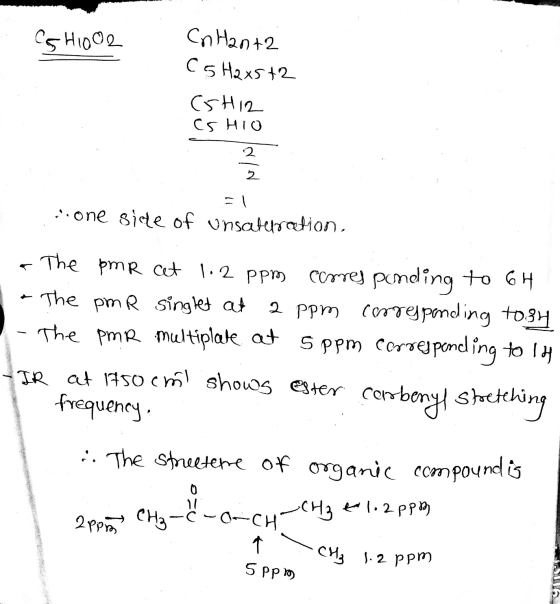 Cs HiOOR Cn Hanta C 5 Haxst2 ( SHIQ CSHIO ..one side of unsaturretion, The pmr cet 1.2 ppm comes ponding to 6H - The pmr sing