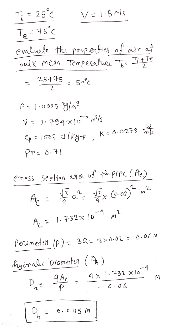 Ti T. V-1.5 ms 25°C Te = 75°c evaluate the properties of air at bulk mean Temperature To Iit te 25+75 2 50°c 3 P= 1:0925 kg/m