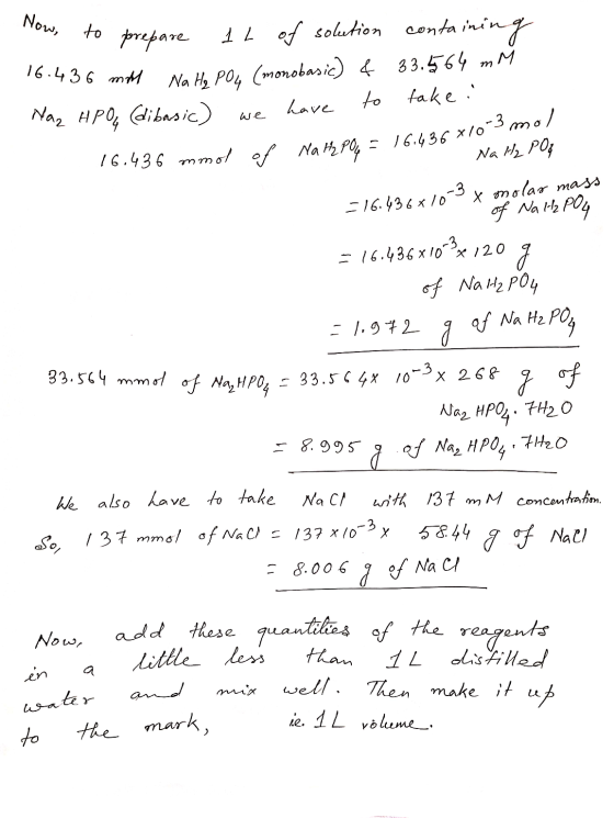 Now, to prepare 12 of solution containing 16.436 mm Na Ho POL (monobasic) & 33.564 mM Naz HPO (dibasic) we have to take. 76.4
