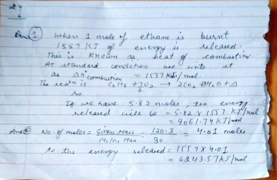Audi leher 1 mode of ethane is burnt 1557 KT of energy is released This is known as heat of combustion RC standard condition