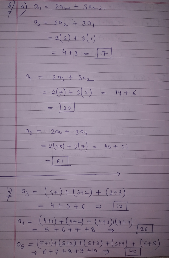 6) a) an = zandt 3a0-2 Az = 292 + 3a = 2(2) + 3(1) = 4+3 = 17 ay = 293 + 392 = 2(7) + 3/2) = 20 = 14 + 6 ag = 2ay + 393 = 2(2