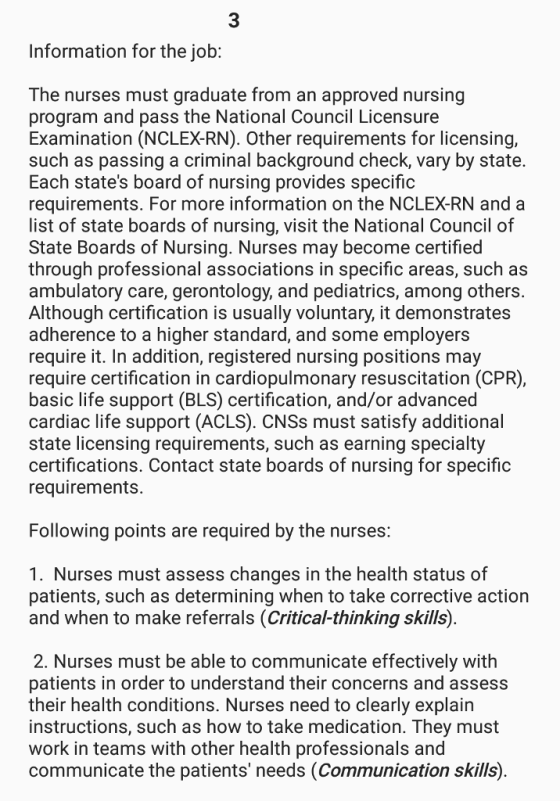 3 Information for the job: The nurses must graduate from an approved nursing program and pass the National Council Licensure