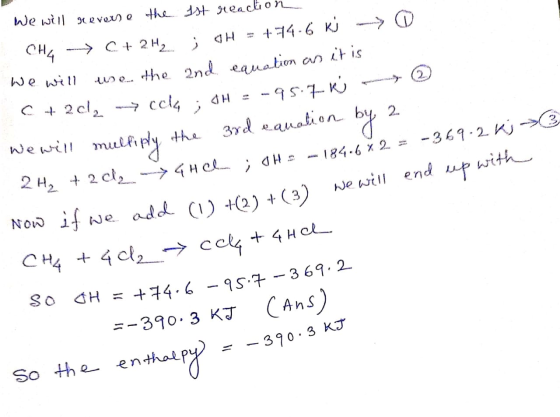 We will reverse the 1st reaction CH, > + 2 H, 3 4 H = +14 -6 kg > 0 We will use the and equation as it is C+2cl2 -> ColaOH =
