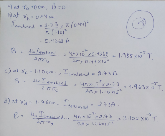 *) at ra -0 cm, B=0 hat o- 0.44 cm Jenclused = 2-73 (0.44)² 0.4368 A . B = Mo Jenclued 13 YnX10 x0.4368 1,985 X10 T. 2n06 20x