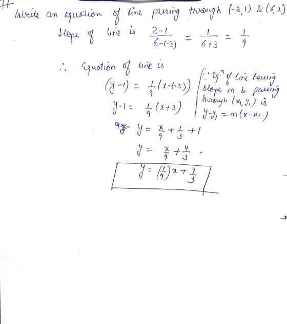 # Intrite an equation of line passing through (-3,1) & (6,2) Hope of wine is 2 y = 2 2 2 = 1 4 Equation of line is (:&8 of l