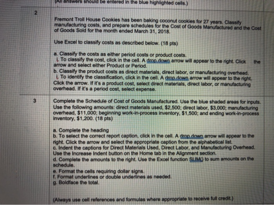 All answers should be entered in the blue highlighted cells.) Fremont Troll House Cookies has been baking coconut cookies for