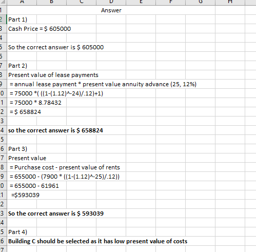 A H 1 Answer Part 1) 3 Cash Price = $ 605000 4 5 So the correct answer is $ 605000 5 7 Part 2) 3 Present value of lease payme