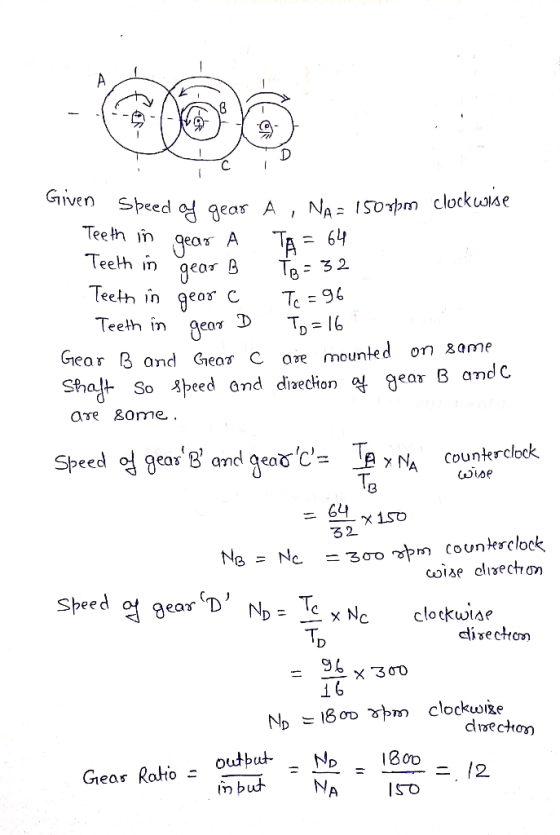 Given Speed? gear A , NA 150mm clockutse Teeth in qea ee fn 61 Te=32 Te =% DTDI6 }מ .gea.ช. Teeth ,n gear B Teeth in gear c T