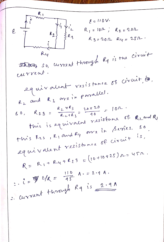 Ri Eclov. E R2 RB R, = 102 ; R2=202 R 3=202 Ry=252. Ry is the schon so so, current through RA ciruit current. equ uivalent re