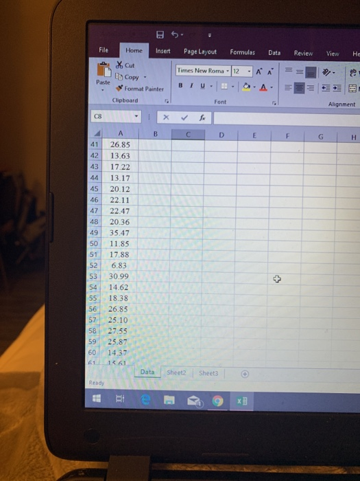 日勺. Home Insert Page Layout Formulas Data Review View He Cut ld Copy Times New Roma . | 12 A Paste Format Painter8 -A Clipboard Font Alignment 41 26.85 421 1363 43 17.22 44 13.17 45 20.12 46 22.11 47 22.47 48 20.36 49 35.47 50 11.85 51 17.88 52 6.83 53 30.99 54 14.62 55 18.38 56 26.85 5725.10 58 27.5:5 59 25.87 60 14.37 611 15 61 Data Sheet2 Sheet3