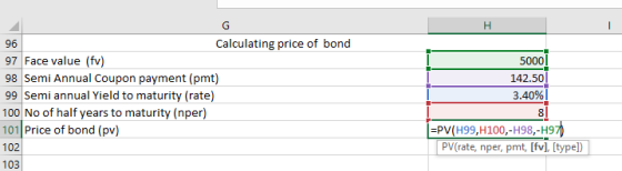 н 5000! 142.50| 3.40%! 96 Calculating price of bond 97 Face value (fv) 98 Semi Annual Coupon payment (pmt) 99 Semi annual Yie
