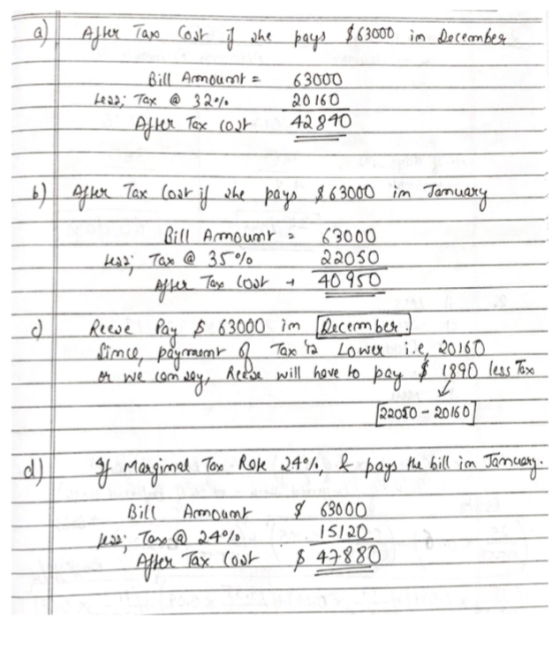 After Tax Cost of the pays $63000 in december Bill Amount = Lead; Tax @ 32% After Tex cour 63000 20160 42840 After Tax Coat i