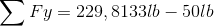 \sum Fy=229,8133lb-50lb