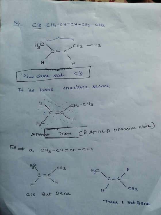 56 ѕ c H2 -CH=CH-CH2 – сна нс СН 2 -СН3 се с нн тас - I RAroup same side cis If its trans structure become н сH-CH3 c=c . H₂C