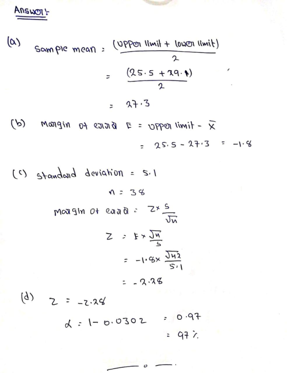 Answert la) Sample mean Copper limit + lower limit) 2 (25.5 +79.1) 2 27.3 (6) Margin of erra F: upper limit - x 25.5 - 27.3 -