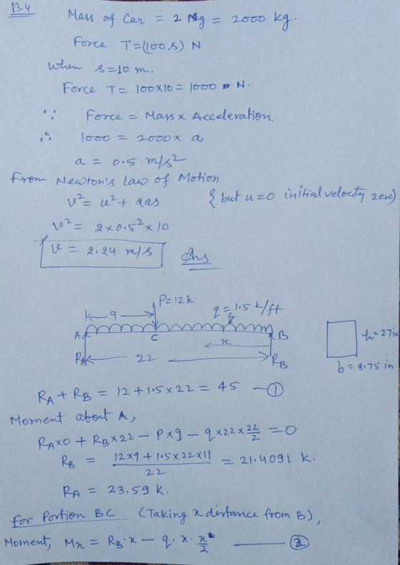 13.4 Mass of Car = 2 kg = 2000 kg. Force T=(1008) NI when s=10m, Force T= 100x10 = 1000 m N. i Force - Mass & Acceleration. ,