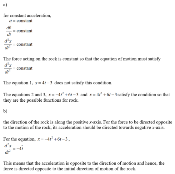 a) for constant acceleration, a constant = constant constant dv dt dt The force acting on the rock is constant so that the eq