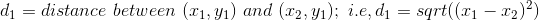 di = distance between (21,71) and (12, y1); i.e, di = sqrt((:21 – 22))