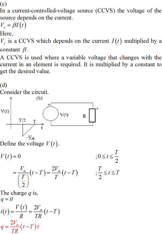 (C) In a current-controlled-voltage source (CCVS) the voltage of the source depends on the current. V: = B1(t) Here, V is a C