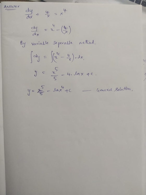 Ansiver By variable seperable method. say = Slover - H). dx. y 4, Anx4c. y = x - lnxt tc - General Solution, - 4 Inx to.