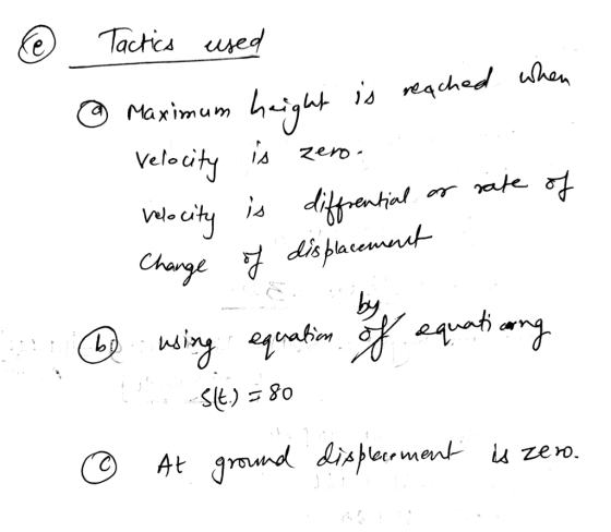 e Tactics used when is reached @ Maximum height Velocity velocity is zero- is diffrential as rate of Change of displacement b
