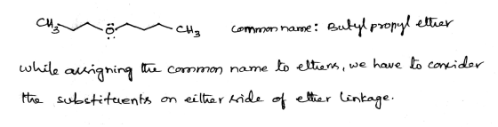 Cheno r Chiz common name: Butyl propyl ether common name: while aurigning the common name to eltiens, we have to consider the