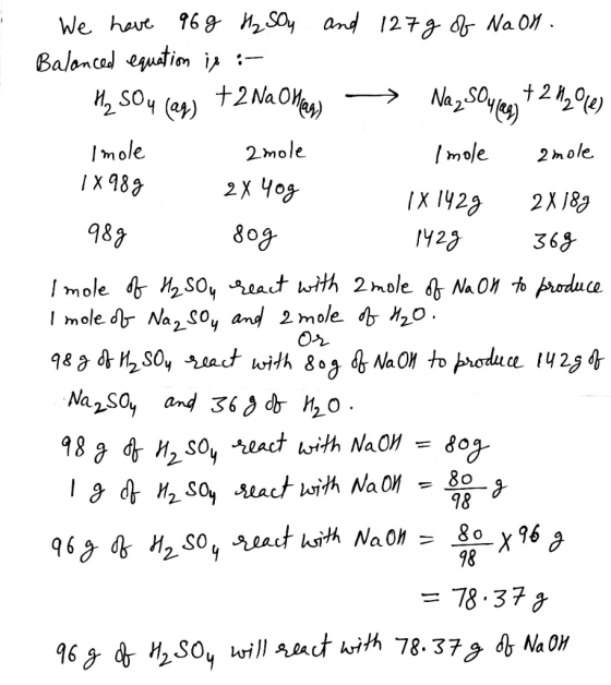 q8g We have 96 g H₂ SO4 and 127g of Na on . Balanced equation is :- M, SO4 (29) +2 Na Oman) → Naz Soyley + 2 1294) Imole amol