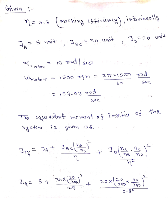 Griven :- hillonsyropur (foumiffo buryson) 8:0=2 Jo 5 unit toun otac IBC = 30 unit It A 10 rad) seca motor Wmoto = 1500 rpm =