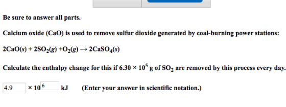 Be sure to answer all parts. Calcium oxide (Cao) is used to remove sulfur dioxide generated by coal-burning power stations: 2